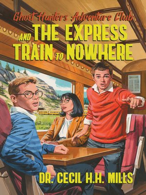 cover image of Ghost Hunters Adventure Club and the Express Train to Nowhere